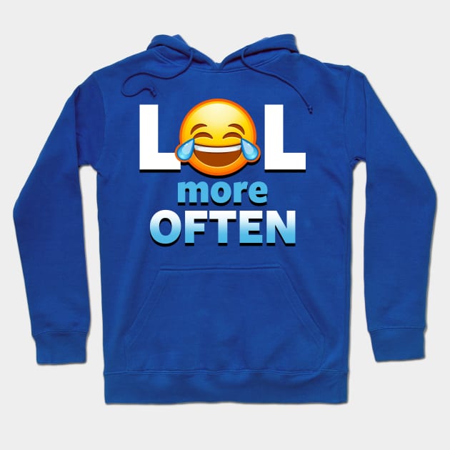 LOL More Often Cute Laughter Funny Advice Cute Emoticon Emoji Meme Hoodie by Keira's Art